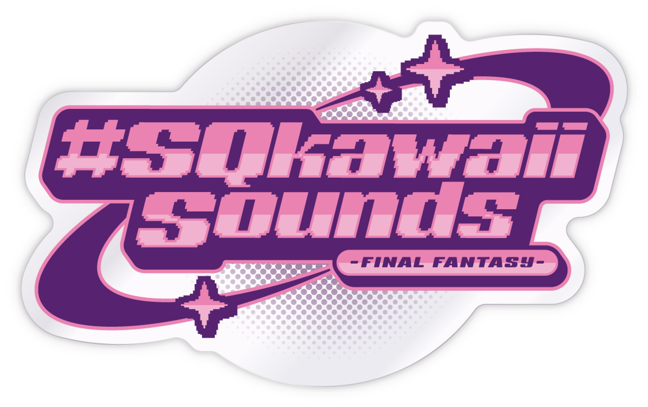 #SQkawaii Sounds FINAL FANTASY