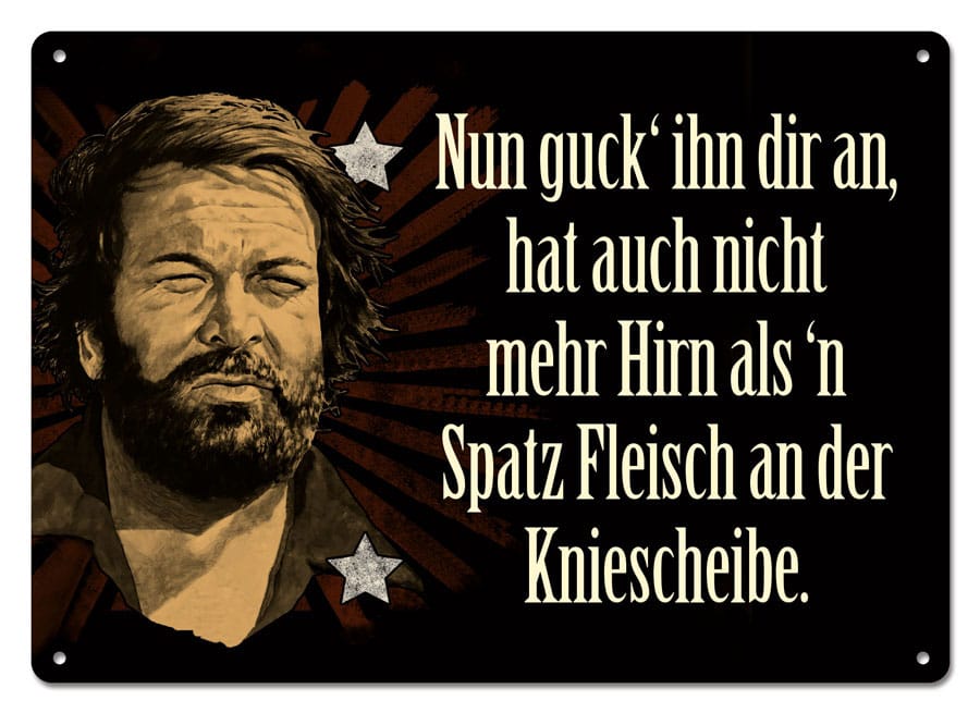 Bud Spencer Tin Sign Nun guck' ihn dir an ... Blechwaren Fabrik Braunschweig