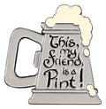 Lord of the Rings Magnet This my friend is a Pint! Enamel Weta Workshop